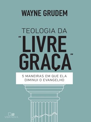 cover image of Teologia da "livre graça"